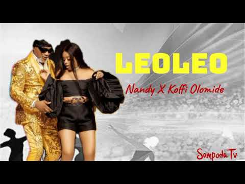 Nandy ft Koffi Olomide - Leo Leo (Official Video Lyrics)