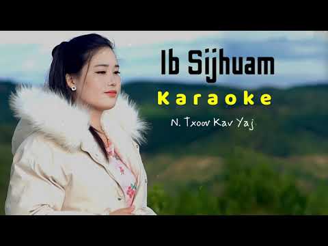 Ib Sijhuam // Karaoke // N. Txoov Kav Yaj