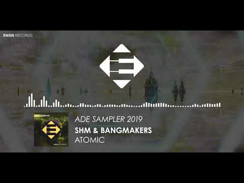 SMH & Bangmakers - Atomic (OUT NOW)