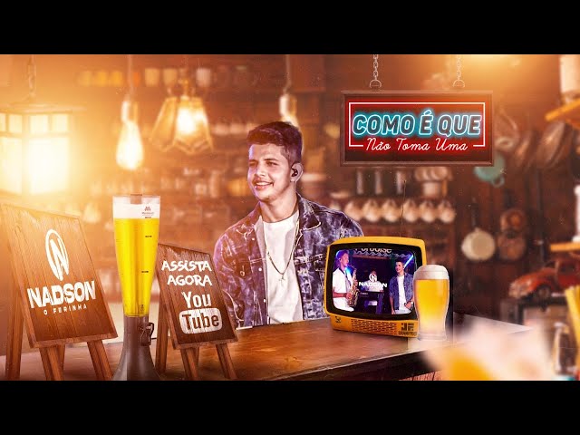Download Como É Que Não Toma Uma? - Nadson, o Ferinha