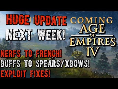HUGE UPDATE NEXT WEEK! Nerfs to the FRENCH! Age of Empires 4 Patch Overview