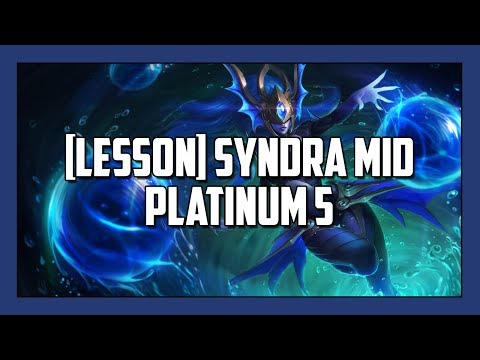 [Lesson] Mid Syndra - Platinum 5