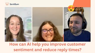 How can AI help you improve customer sentiment and reduce reply times?