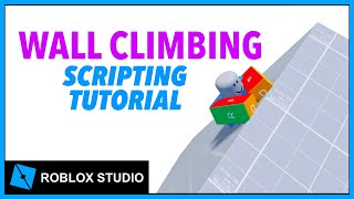 Wall Climb System Tutorial | Roblox Studio