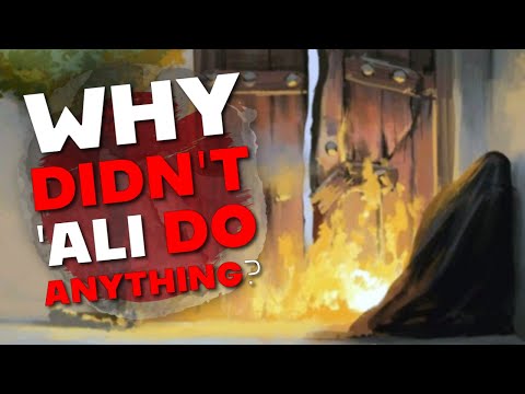 Why didn't Imam 'Ali do anything?