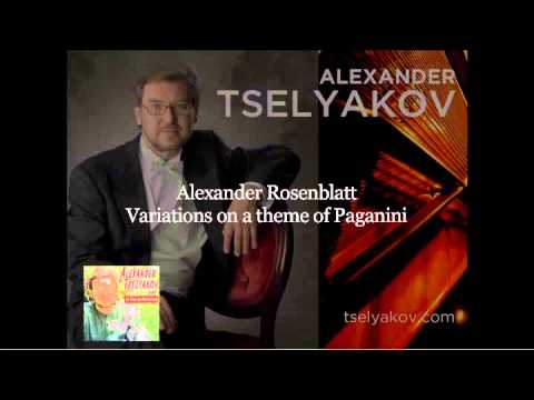 Alexander Rosenblatt, Variations on a theme of Paganini, Alexander Tselyakov, piano
