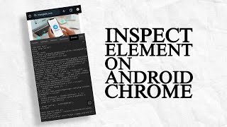 How to Inspect Element on Google Chrome Android - Easy Tutorial!