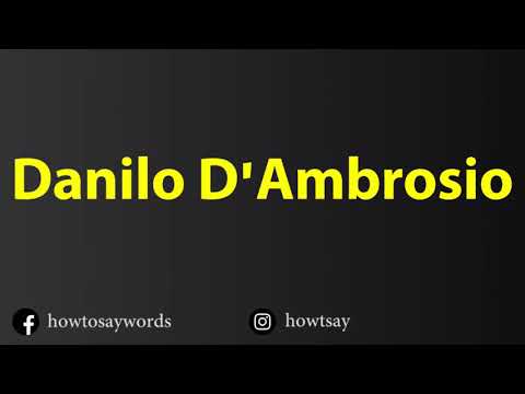 How To Pronounce Danilo D'Ambrosio