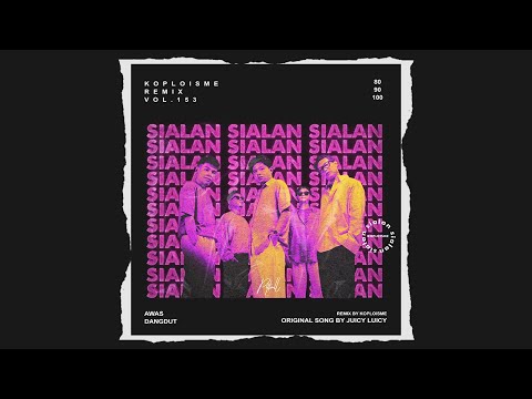 Juicy Luicy - Sialan (Koplo is Me Remix)