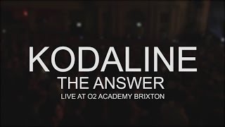 Kodaline - The Answer (Live @ O2 Academy Brixton)
