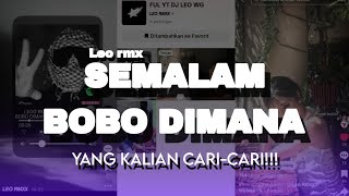 Download lagu YANG KALIAN CARI-CARI!!! DJ SEMALAM BOBO DIMANA VIRAL TIKTOK LEORMXX  mp3