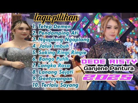 LAGU Pilihan‼️ DEDE RISTY Full Album 2025 | TETEP DEMEN | | PENDAMPING ATI | | NAGPALNG NGAPLANG