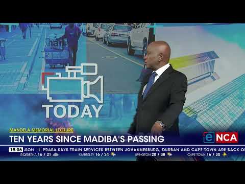 Mandela Memorial Lecture Ten years since Madiba's passing
