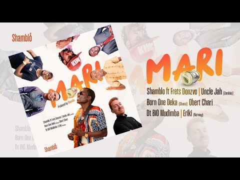 Shamblo - Mari (ft. Obert Chari, DT BiO Mudimba, Frets Donzvo, Born One Deka, Uncle Jah & Eriki)