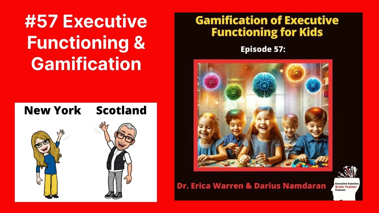 #57 Executive Functioning & Gamification | Executive Function Brain Trainer Podcast