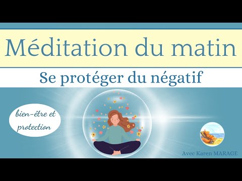 Méditation du matin 10 min bien-être & protection - Se protéger du négatif - guidée voix et musique