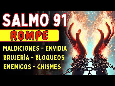 SALMO 91 – ROMPE MALDICIONES, BRUJERÍA, ENVIDIA y ATAQUES ESPIRITUALES ¡AHORA!