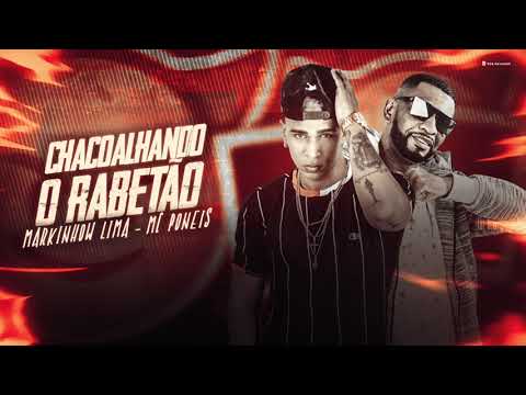 MARKINHOW LIMA E MC PONEIS - CHACOALHANDO O RABETÃO - MÚSICA NOVA