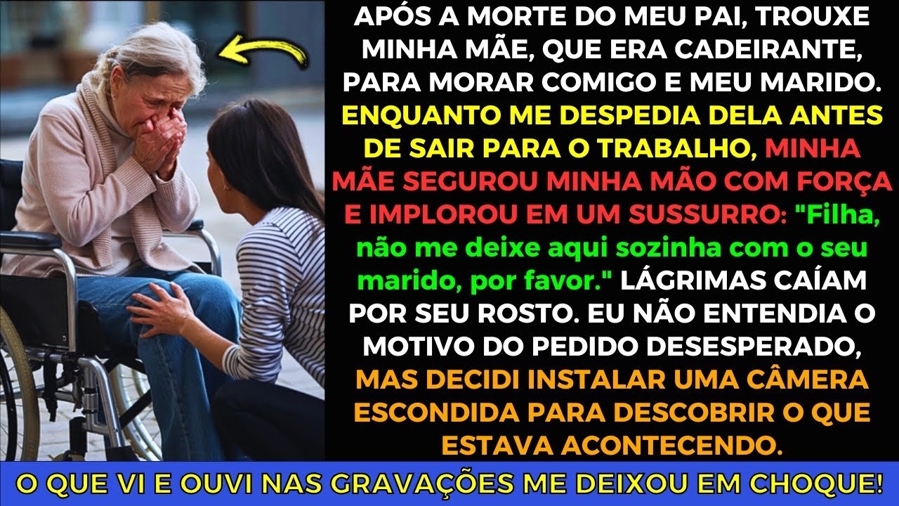 “Filha, Não Me Deixa Sozinha Com Seu Marido…” A Câmera Revelou o Medo Da Minha Mãe!