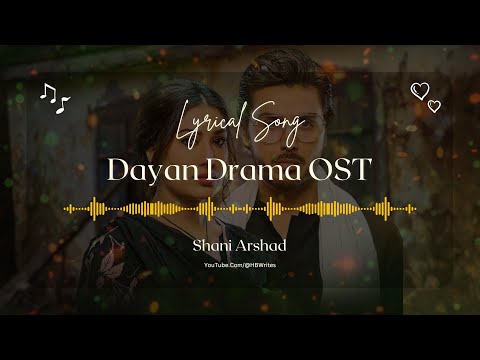 Dayan Drama Full OST Lyrics - Shani Arshad | Mehwish Hayat, Ahsan Khan, Hira Mani | HB Writes