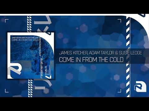 James Kitcher, Adam Taylor & Susie Ledge - Come in from the Cold (Extended Mix) [Regenerate]
