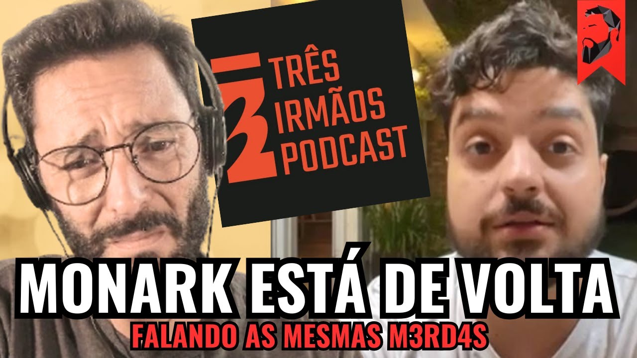 MONARK VOLTA A INTERNET COM A MESMA POSTURA QUE O AFASTOU | ENTREVISTA PODCAST 3 IRMÃOS