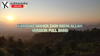 Download lagu KARAOKE MAHER ZAIN - INSYA ALLAH VERSION FULL BAND mp3