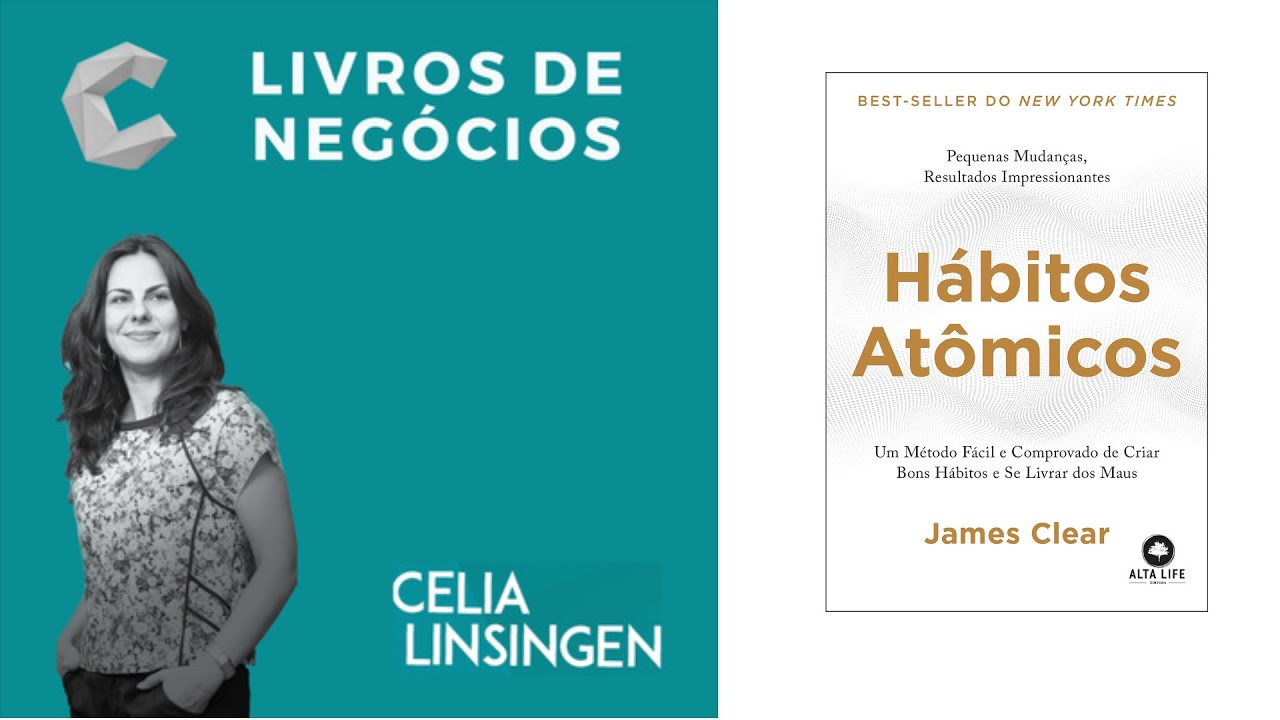 HÁBITOS ATÔMICOS - Um Método Fácil e Comprovado de Criar Bons Hábitos e Se Livrar dos Maus | Resenha