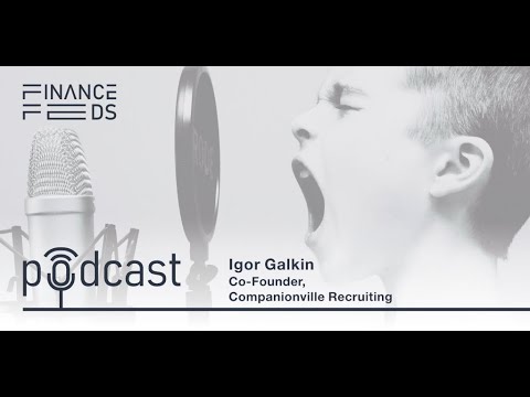 Episode 28: Igor Galkin - Co-Founder, Companionville Recruiting