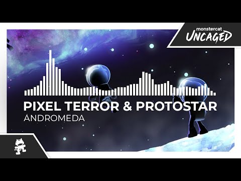 Pixel Terror & Protostar - Andromeda [Monstercat Release]