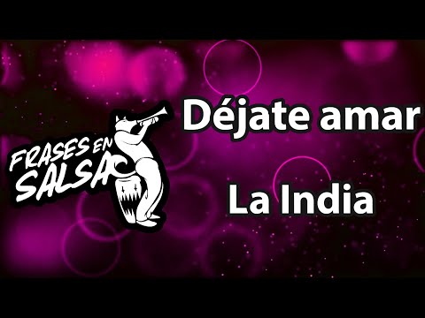 Dejate amar Letra - La India (Frases en Salsa)