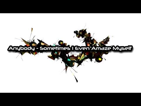 Andybody - Sometimes I Even Amaze Myself [BEST QUALITY]