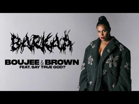 BARKAA - Boujee & Brown feat. Say True God? (Official Audio)