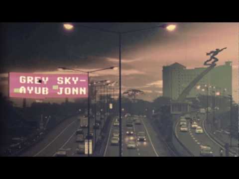Ayub Jonn - Grey Sky (Official Audio)