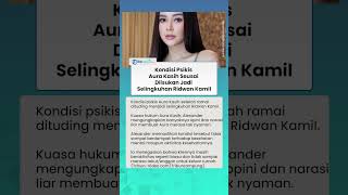 Merasa Risih, Begini Kondisi Psikis Aura Kasih seusai Diisukan Jadi Selingkuhan Ridwan Kamil