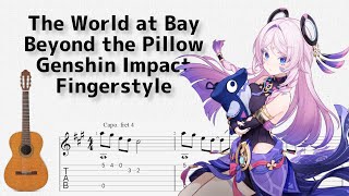 🎶 [原神] 浮き世にオサラバ The World at Bay Beyond the Pillow [Fingerstyle Guitar TAB] 🎸