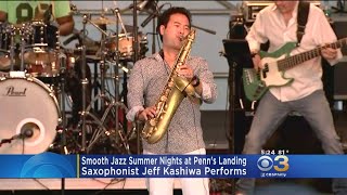 Saxophonist Jeff Kashiwa Performs At Penn's Landing's Smooth Jazz Summer Nights
