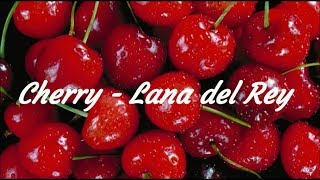 Lana del Rey - Cherry (Letra Inglés - Español)