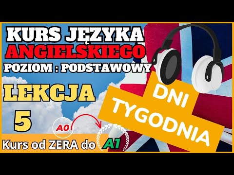 🟢 Kurs Języka Angielskiego - Lekcja 5. - Poziom podstawowy -  od 0 do A1. Słuchamy i powtarzamy!