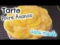 Tarte aux poires et ananas