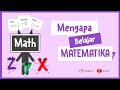 MENGAPA KITA HARUS BELAJAR MATEMATIKA