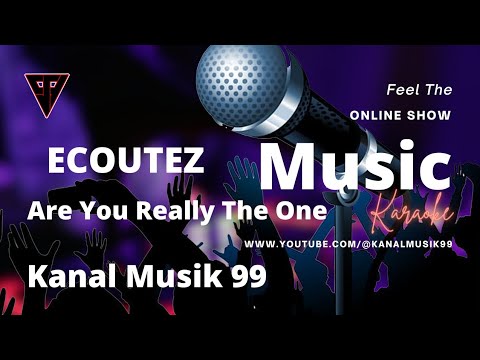 Ecoutez - Are You Really The One (Karaoke)
