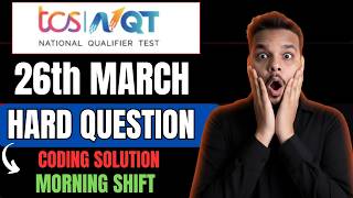 TCS NQT 26th March Coding Question Solution | Today's TCS NQT Coding Questions Asked Solution 2026 |