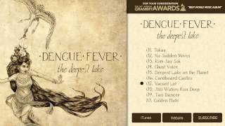Vacant Lot - The Deepest Lake by DENGUE FEVER