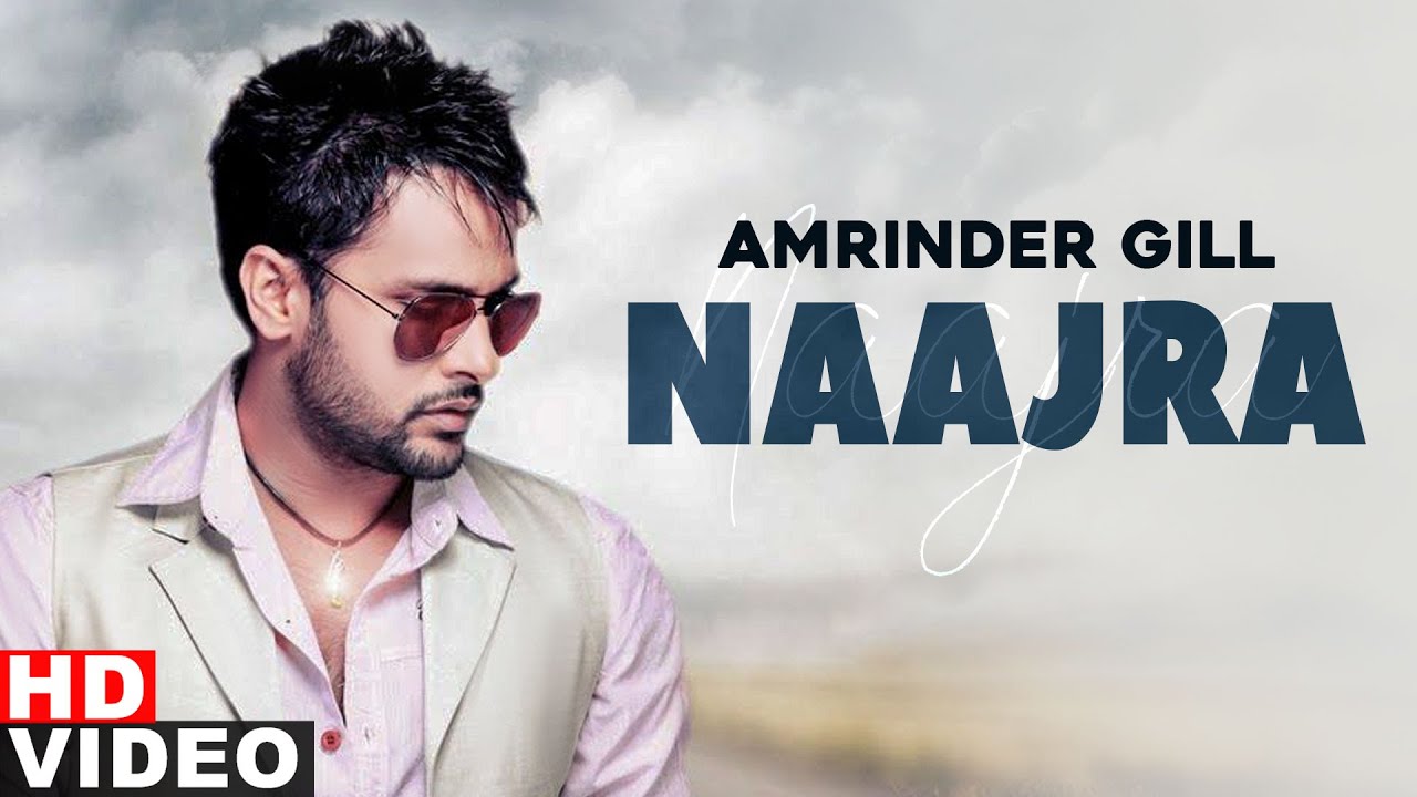 Naajra Lyrics - Amrinder Gill Naajra Lyrics - Amrinder Gill