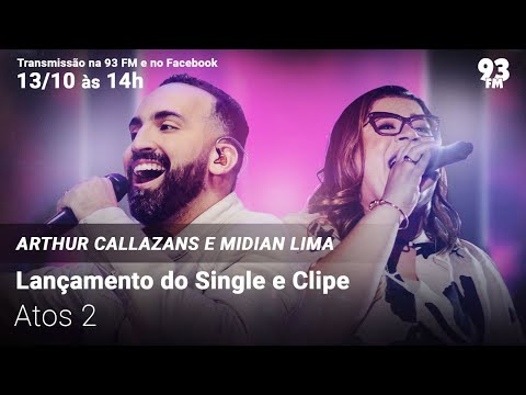 Arthur Callazans e Midian Lima - Lançamento do Single e Clipe "Atos 2 (Ao Vivo)"