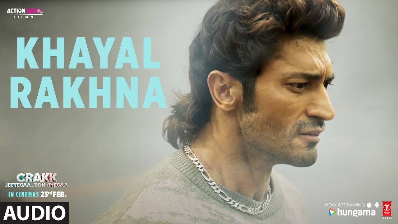 Khayal Rakhna Lyrics | Crakk | Mithoon
