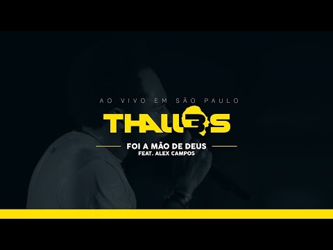 Thalles Roberto - Foi a Mão de Deus Feat. Alex Campos (DVD OFICIAL)