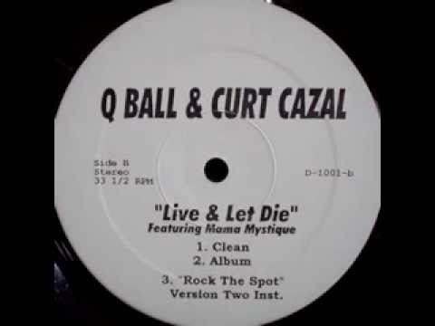 Q-Ball & Curt Cazal - Live & Let Die ft. Mama Mystique