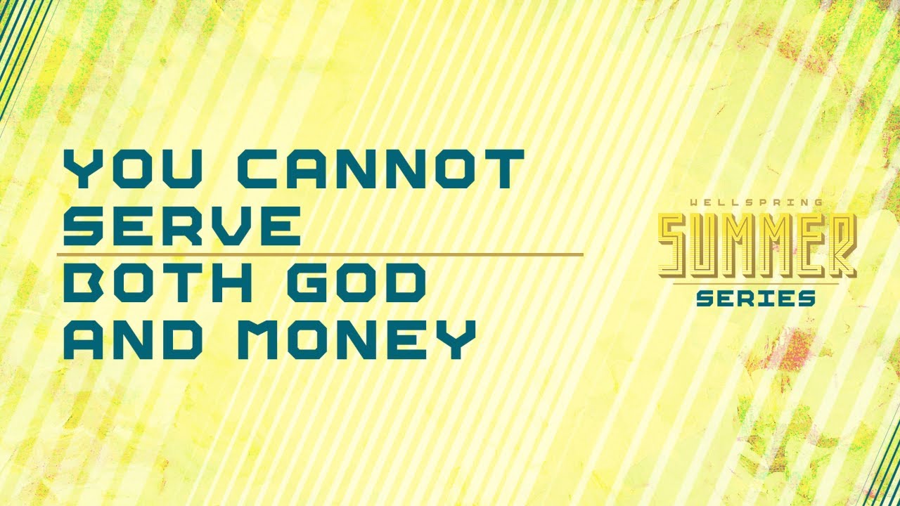 You Cannot Serve both God and Money